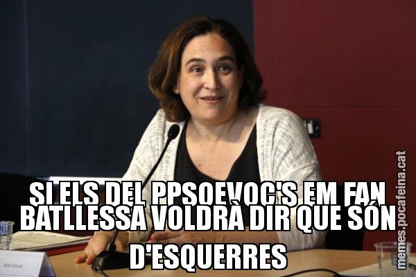 SI ELS DEL PPSOEVOC'S EM FAN BATLLESSA VOLDRÀ DIR QUE SÓN D'ESQUERRES