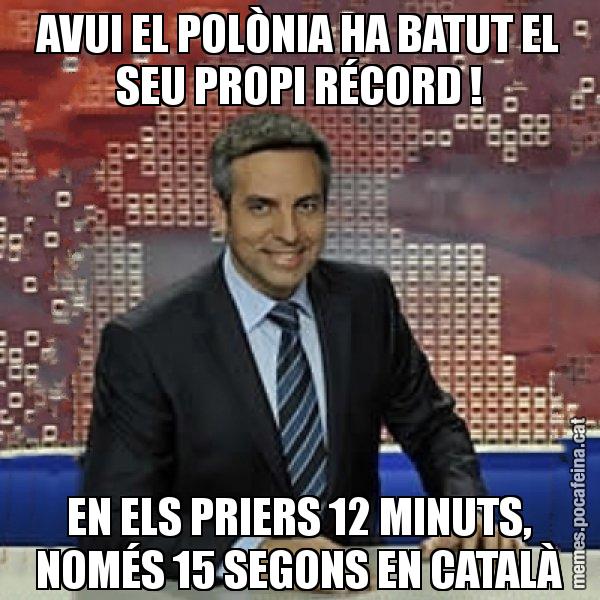 AVUI EL POLÒNIA HA BATUT EL SEU PROPI RÉCORD ! EN ELS PRIERS 12 MINUTS, NOMÉS 15 SEGONS EN CATALÀ - Trollicer