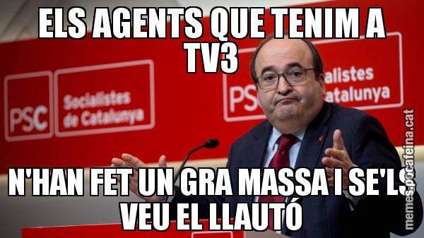 ELS AGENTS QUE TENIM A TV3 N'HAN FET UN GRA MASSA I SE'LS VEU EL LLAUTÓ