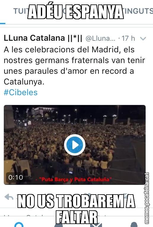 ADÉU ESPANYA NO US TROBAREM A FALTAR