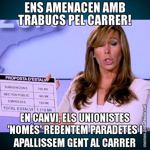 ENS AMENACEN AMB TRABUCS PEL CARRER! EN CANVI, ELS UNIONISTES 'NOMÉS' REBENTEM PARADETES I APALLISSEM GENT AL CARRER - Alícia Paper i Suma