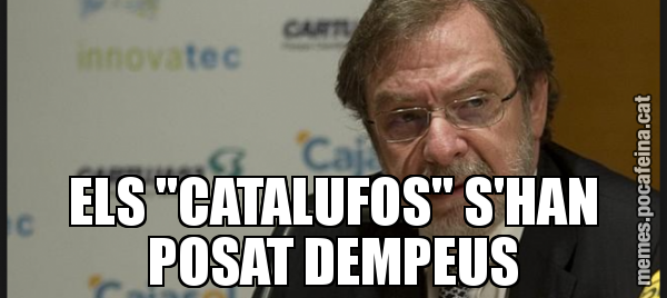 ELS "CATALUFOS" S'HAN POSAT DEMPEUS