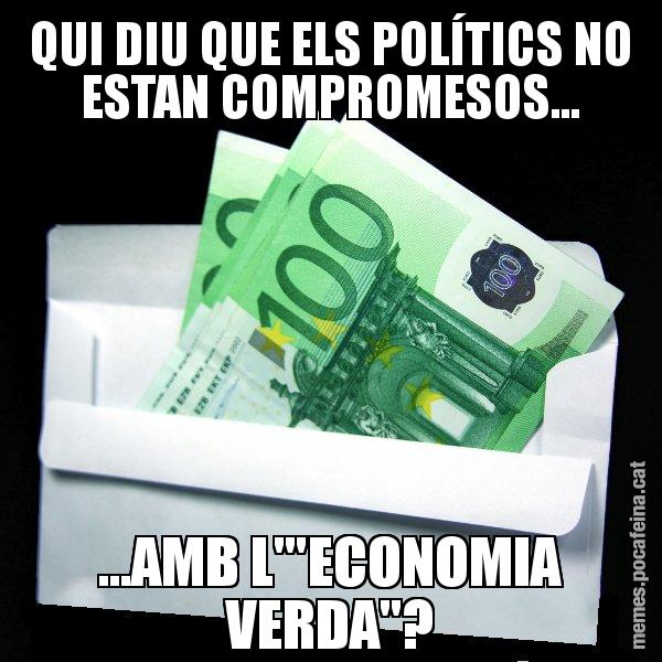 QUI DIU QUE ELS POLÍTICS NO ESTAN COMPROMESOS... ...AMB L'"ECONOMIA VERDA"? - Sobre
