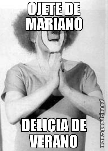 OJETE DE MARIANO DELICIA DE VERANO