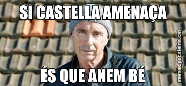 SI CASTELLA AMENAÇA ÉS QUE ANEM BÉ