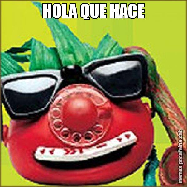 HOLA QUE HACE - Tomàtic