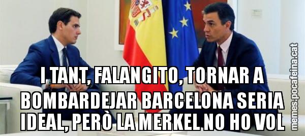 I TANT, FALANGITO, TORNAR A BOMBARDEJAR BARCELONA SERIA IDEAL, PERÒ LA MERKEL NO HO VOL