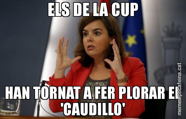 ELS DE LA CUP HAN TORNAT A FER PLORAR EL 'CAUDILLO'