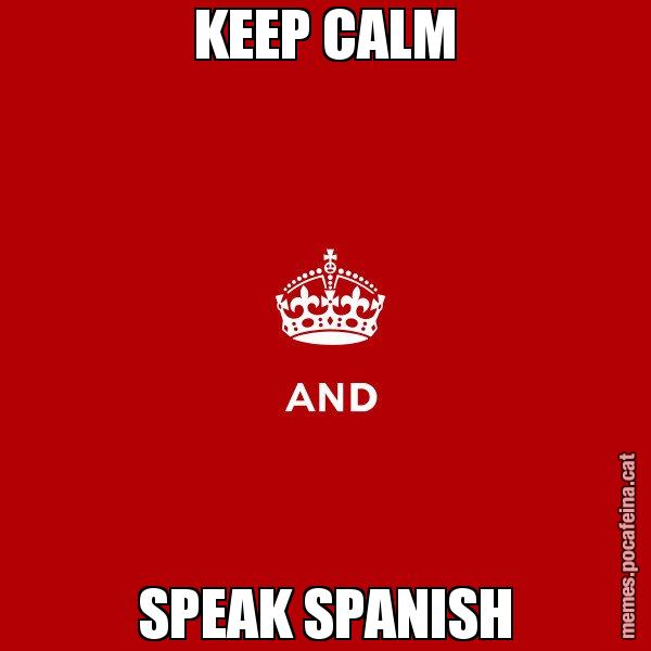 KEEP CALM SPEAK SPANISH - Keep