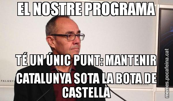 EL NOSTRE PROGRAMA TÉ UN ÚNIC PUNT: MANTENIR CATALUNYA SOTA LA BOTA DE CASTELLA