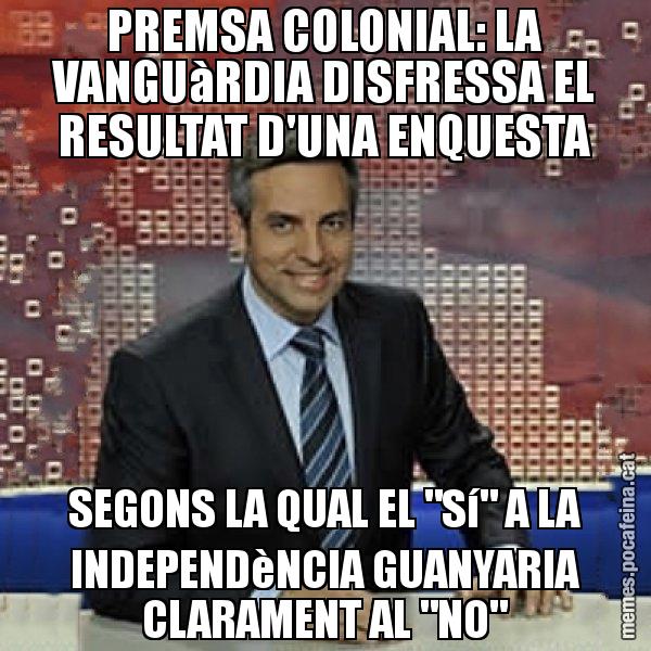 PREMSA COLONIAL: LA VANGUàRDIA DISFRESSA EL RESULTAT D'UNA ENQUESTA SEGONS LA QUAL EL "Sí" A LA INDEPENDèNCIA GUANYARIA CLARAMENT AL "NO" - Trollicer