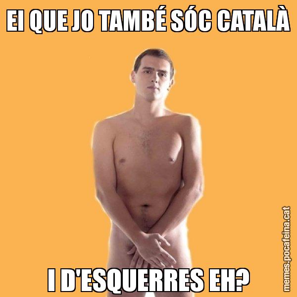 EI QUE JO TAMBÉ SÓC CATALÀ I D'ESQUERRES EH? - Albert Rivera