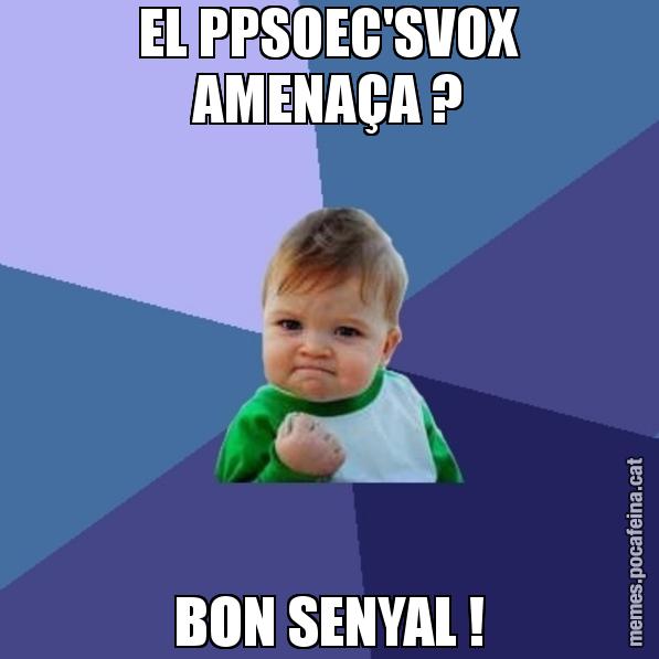 EL PPSOEC'SVOX AMENAÇA ? BON SENYAL ! - Success Kid