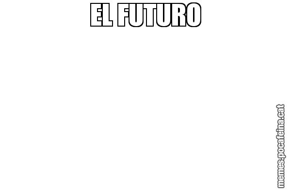 EL FUTURO