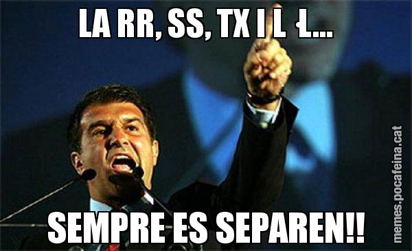LA RR, SS, TX I L·L... SEMPRE ES SEPAREN!! - Laporta al loro!
