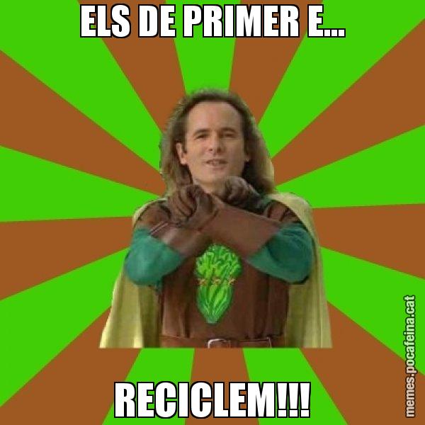 ELS DE PRIMER E... RECICLEM!!! - Capità Enciam