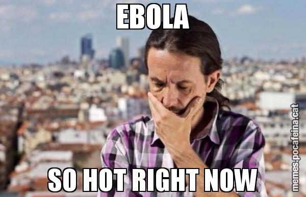 EBOLA SO HOT RIGHT NOW
