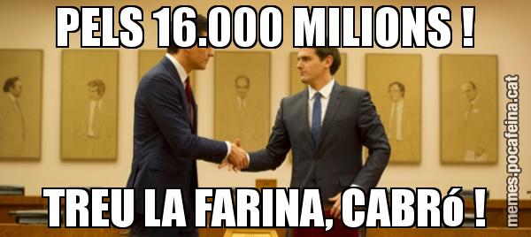 PELS 16.000 MILIONS ! TREU LA FARINA, CABRó !