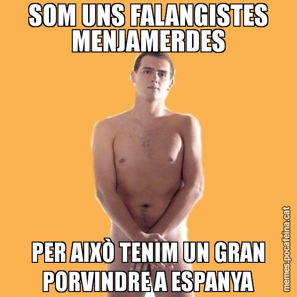 SOM UNS FALANGISTES MENJAMERDES PER AIXÒ TENIM UN GRAN PORVINDRE A ESPANYA - Albert Rivera