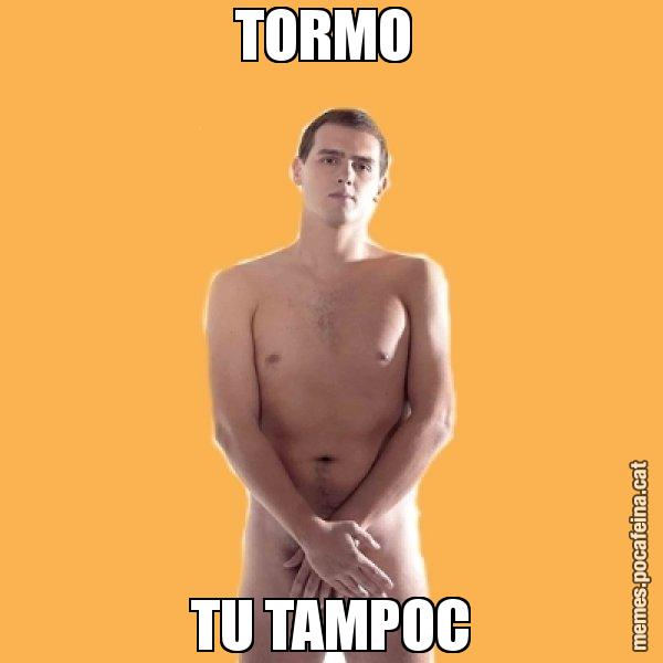TORMO  TU TAMPOC - Albert Rivera