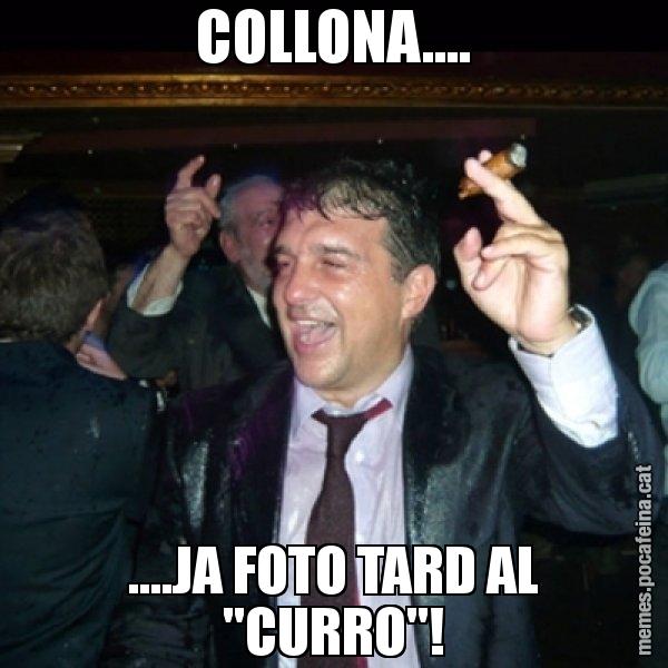 COLLONA.... ....JA FOTO TARD AL "CURRO"! - Laporta de Festa