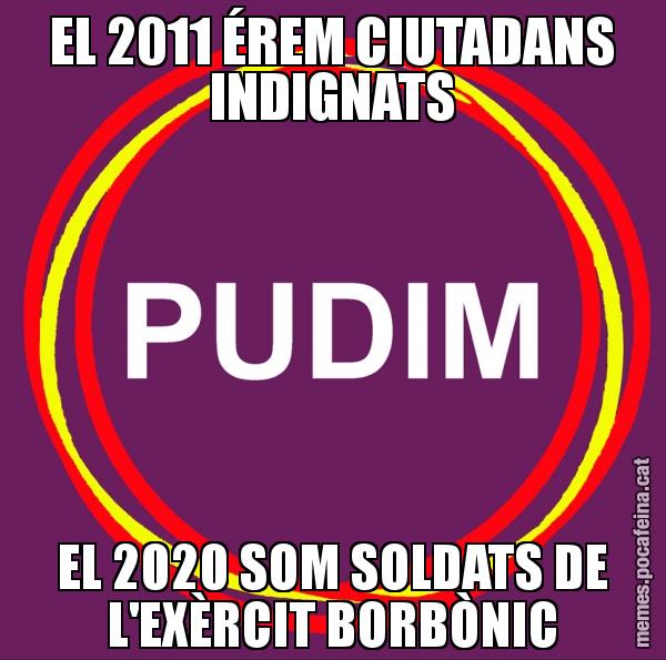 EL 2011 ÉREM CIUTADANS INDIGNATS EL 2020 SOM SOLDATS DE L'EXÈRCIT BORBÒNIC