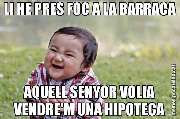 LI HE PRES FOC A LA BARRACA AQUELL SENYOR VOLIA VENDRE'M UNA HIPOTECA - El diabòlic nen asiàtic