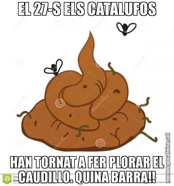 EL 27-S ELS CATALUFOS HAN TORNAT A FER PLORAR EL CAUDILLO. QUINA BARRA!!