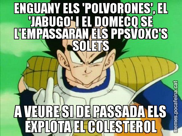 ENGUANY ELS 'POLVORONES', EL 'JABUGO' I EL DOMECQ SE L'EMPASSARAN ELS PPSVOXC'S SOLETS A VEURE SI DE PASSADA ELS EXPLOTA EL COLESTEROL - Vegeta
