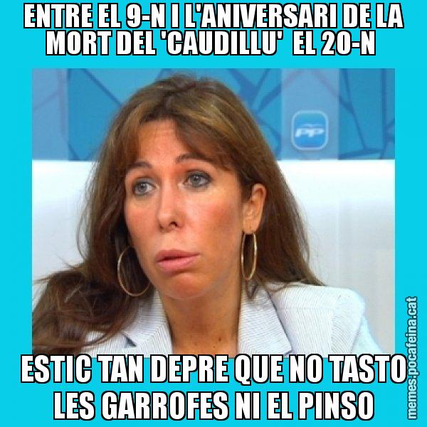 ENTRE EL 9-N I L'ANIVERSARI DE LA MORT DEL 'CAUDILLU' EL 20-N ESTIC TAN DEPRE QUE NO TASTO LES GARROFES NI EL PINSO - Alícia Sánchez Camacho