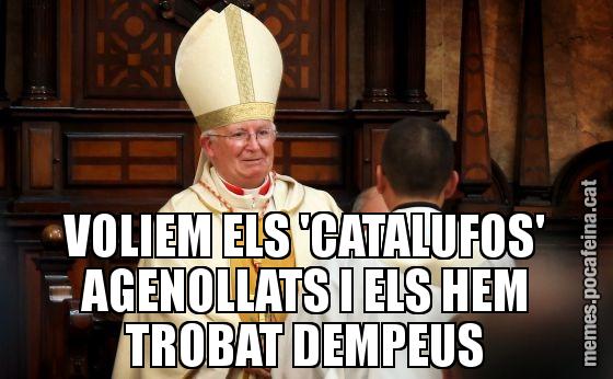 VOLIEM ELS 'CATALUFOS' AGENOLLATS I ELS HEM TROBAT DEMPEUS
