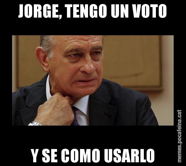JORGE, TENGO UN VOTO Y SE COMO USARLO