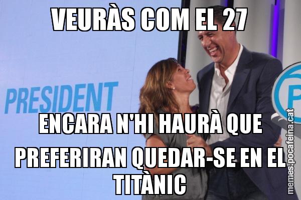 VEURÀS COM EL 27 ENCARA N'HI HAURÀ QUE PREFERIRAN QUEDAR-SE EN EL TITÀNIC