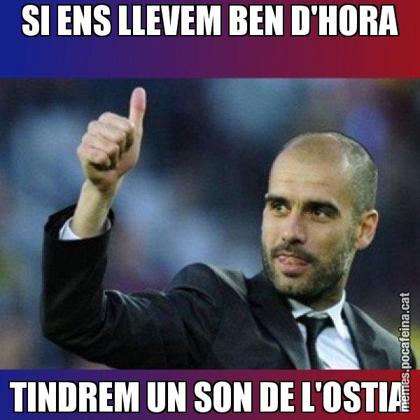 SI ENS LLEVEM BEN D'HORA TINDREM UN SON DE L'OSTIA - Pep Guardiola