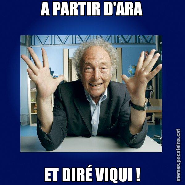 A PARTIR D'ARA ET DIRÉ VIQUI ! - Eduard Punset