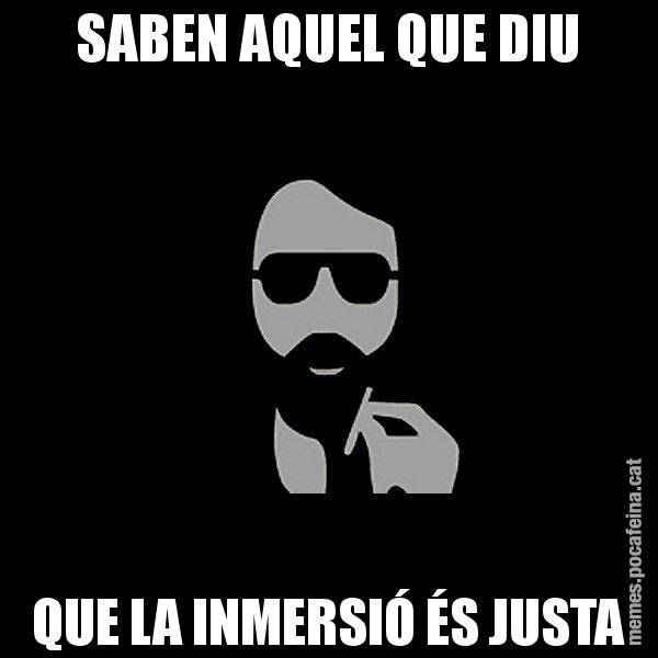 SABEN AQUEL QUE DIU QUE LA INMERSIÓ ÉS JUSTA - Eugenio