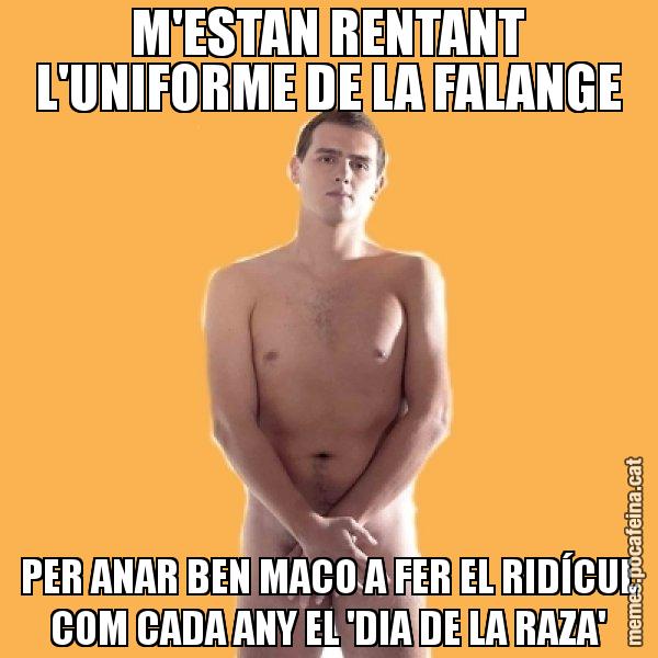 M'ESTAN RENTANT L'UNIFORME DE LA FALANGE PER ANAR BEN MACO A FER EL RIDÍCUL COM CADA ANY EL 'DIA DE LA RAZA' - Albert Rivera
