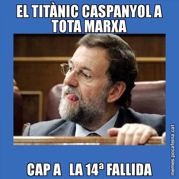EL TITÀNIC CASPANYOL A TOTA MARXA CAP A   LA 14ª FALLIDA - Mmmmmariano Rajoy