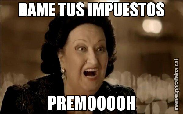 DAME TUS IMPUESTOS PREMOOOOH - Montserrat Caballé