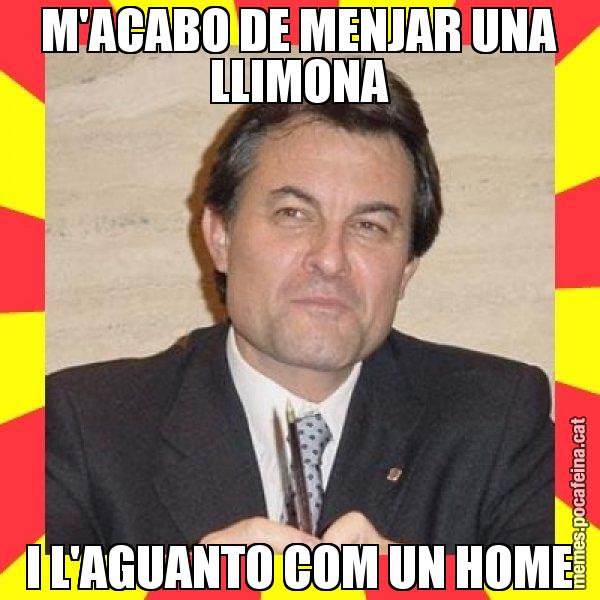 M'ACABO DE MENJAR UNA LLIMONA I L'AGUANTO COM UN HOME - SuprunaArtur Mas