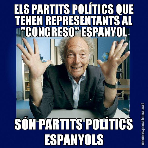 ELS PARTITS POLÍTICS QUE TENEN REPRESENTANTS AL "CONGRESO" ESPANYOL SÓN PARTITS POLÍTICS ESPANYOLS - Eduard Punset