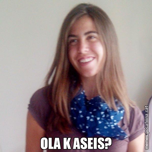 OLA K ASEIS?
