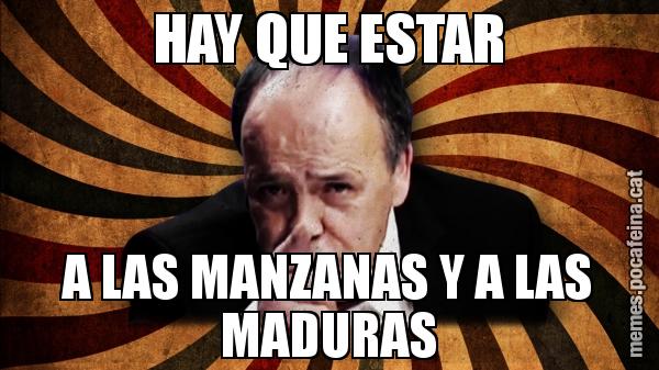 HAY QUE ESTAR A LAS MANZANAS Y A LAS MADURAS