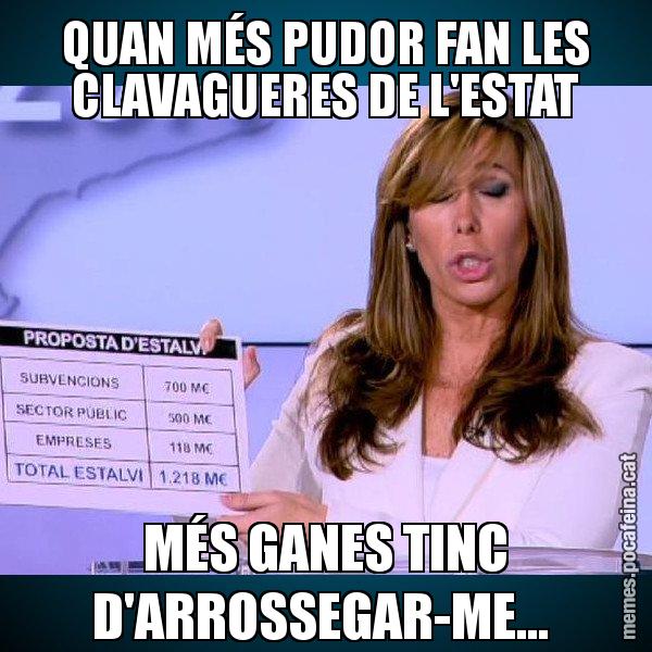 QUAN MÉS PUDOR FAN LES CLAVAGUERES DE L'ESTAT MÉS GANES TINC D'ARROSSEGAR-ME... - Alícia Paper i Suma