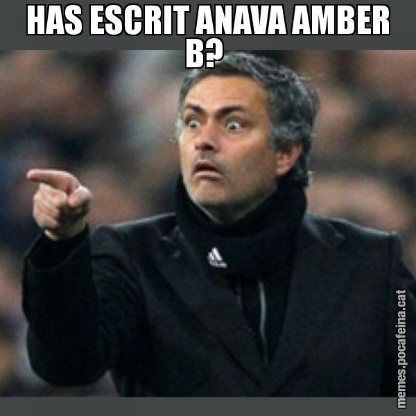 HAS ESCRIT ANAVA AMBER B? - Mourinho