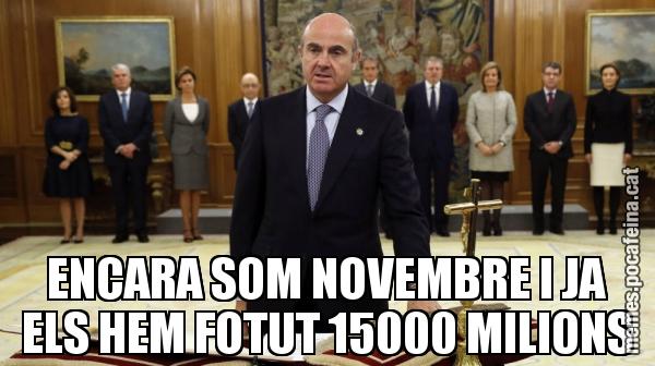 ENCARA SOM NOVEMBRE I JA ELS HEM FOTUT 15000 MILIONS
