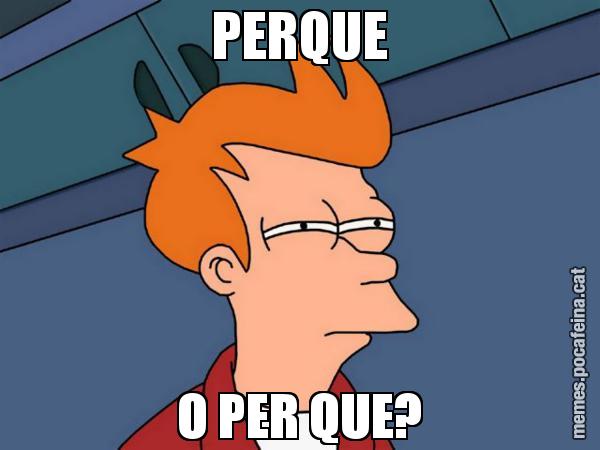 PERQUE O PER QUE? - Futurama Fry