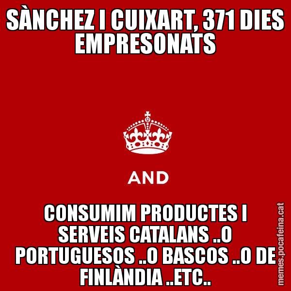 SÀNCHEZ I CUIXART, 371 DIES EMPRESONATS CONSUMIM PRODUCTES I SERVEIS CATALANS ..O PORTUGUESOS ..O BASCOS ..O DE FINLÀNDIA ..ETC.. - Keep