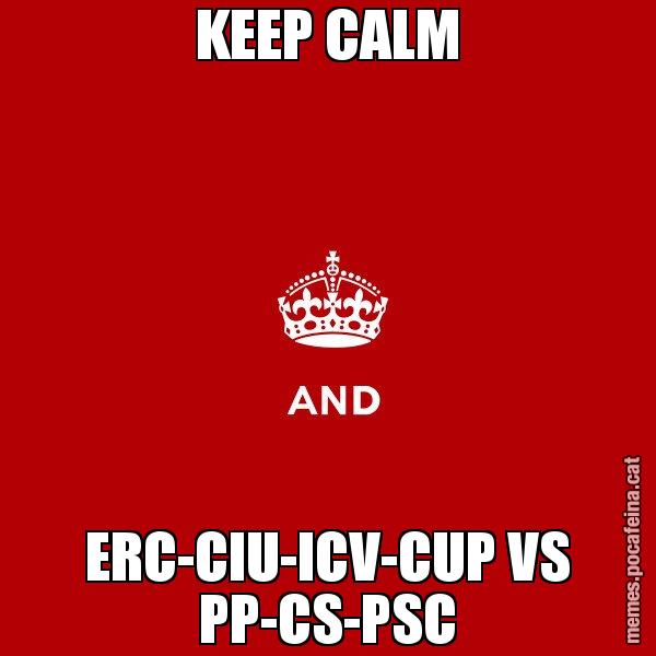 KEEP CALM ERC-CIU-ICV-CUP VS PP-CS-PSC - Keep