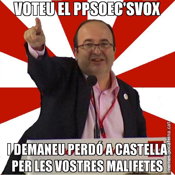 VOTEU EL PPSOEC'SVOX I DEMANEU PERDÓ A CASTELLA PER LES VOSTRES MALIFETES - Miquel Iceta